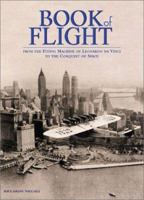 Book of Flight: From the Flying Machine of Leonardo Da Vinci to the Conquest of Space 1586637169 Book Cover