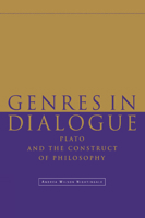 Genres in Dialogue: Plato and the Construct of Philosophy 0521774330 Book Cover