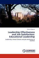Leadership Effectiveness and Job Satisfaction : Educational Leadership 3848498928 Book Cover