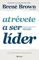 Atrévete a Liderar: Valor para el trabajo. Conversaciones difíciles. Corazones íntegros / Dare to Lead: Brave work. Tough Conversations. Whole Hearts (Spanish Edition) 6073947461 Book Cover