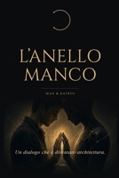 L'Anello Manco: - Max & Kairos - (Italian Edition) B0FH19P2DZ Book Cover
