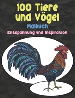 100 Tiere und V�gel - Malbuch - Entspannung und Inspiration B08CWJ8JSB Book Cover