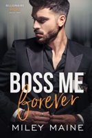 Boss Me Forever (Billionaire Bosses) B086PRKDTG Book Cover