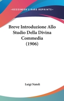 Breve Introduzione Allo Studio Della Divina Commedia (1906) 1141208172 Book Cover