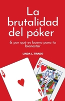 La brutalidad del póker (Spanish Edition) B0F3ZSDDF1 Book Cover