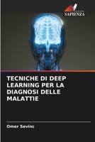 TECNICHE DI DEEP LEARNING PER LA DIAGNOSI DELLE MALATTIE 6205987635 Book Cover