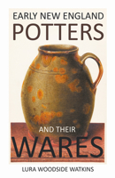 Early New England Potters And Their Wares 1406764108 Book Cover