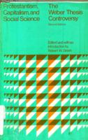 Protestantism, Capitalism, and Social Science; The Weber Thesis Controversy: The Weber Thesis Controversy (Problems in European Civilization) 0669817376 Book Cover