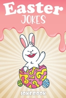 Easter Jokes - Joke Book: A Fun and Interactive Easter Joke Book for Kids - Boys and Girls Ages 4,5,6,7,8,9,10,11,12,13,14,15 Years Old|Easter Gift ... Time Book|Easter Board Book for Kids All Ages B08YHQVCGH Book Cover