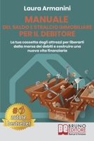 Manuale Del Saldo E Stralcio Immobiliare Per Il Debitore: La Tua Cassetta Degli Attrezzi Per Liberarti Dalla Morsa Dei Debiti E Costruire Una Nuova Vita Finanziaria 8861749380 Book Cover