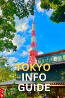 Tokyo Info Guide: Tips & Photos For Traveling in Japan B0BSJ5P7G4 Book Cover