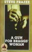 A Gun for Braggs' Woman (A Gunsmoke Western) 0345019628 Book Cover