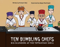 Ten Bumbling Chefs: Big blunders at the teppanyaki grill null Book Cover
