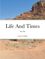 Life And Times: Issue One 1667127381 Book Cover