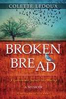 Broken Bread: A Gastronomic Journey Into Healing 1999263707 Book Cover