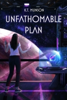 Unfathomable Plan B09KN4HCPH Book Cover