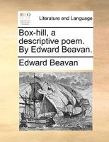 Box-hill, a descriptive poem. By Edward Beavan. 1170032788 Book Cover