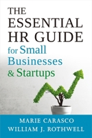The Essential HR Guide for Small Businesses and Startups: Best Practices, Tools, Examples, and Online Resources 1586445898 Book Cover