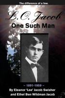 L.O. Jacob: One Such Man 1516943422 Book Cover