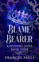 Blame the Bearer 1440447047 Book Cover