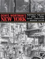 Denys Wortman's New York: Portrait of the City in the 30s and 40s 1770460136 Book Cover