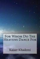 For Whom Do The Heavens Dance For 1544151284 Book Cover