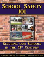 School Safety 101: Securing Our Schools in the 21st Century 0615311695 Book Cover