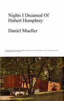 Nights I Dreamed of Hubert Humphrey 1937402495 Book Cover