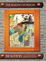 The Making of Heroes 1425940978 Book Cover