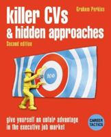 Killer Cvs & Hidden Approaches: Give Yourself an Unfair Advantage in the Job Market 027365246X Book Cover