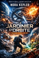 Le Jardinier D'orbite (French Edition) B0FPG5FRM9 Book Cover