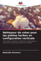 Nettoyeur de coton pour les petites herbes en configuration verticale (French Edition) 6207757157 Book Cover