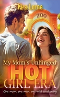 My Mom's Unhinged Hot Girl Era B0GRPWYN9G Book Cover