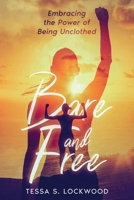 Bare and Free: Embracing the Power of Being Unclothed 1456657933 Book Cover