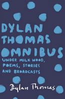 The Dylan Thomas Omnibus 1857993535 Book Cover