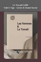 Les Femmes & Le Travail 2925601049 Book Cover