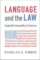 Language and the Law: Linguistic Inequality in America 1107025311 Book Cover