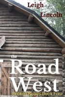 The Road West: An Inspirational Women's Fiction Novel B0BPG7V34X Book Cover