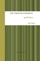 Een verticale horizon (Dutch Edition) 1446159183 Book Cover
