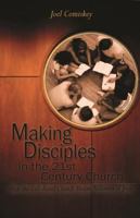 Making Disciples in the Twenty-First Century Church: How the Cell-Based Church Shapes Followers of Jesus 1935789422 Book Cover