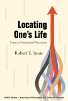 Locating One's Life: Forms of Existential Placement (American Philosophy & Cultural) B0H2X6H54K Book Cover