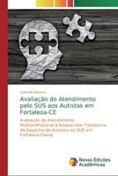 Avaliação do Atendimento pelo SUS aos Autistas em Fortaleza-CE 6139754895 Book Cover