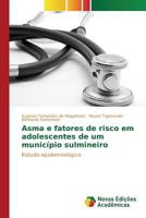 Asma E Fatores de Risco Em Adolescentes de Um Municipio Sulmineiro 384171448X Book Cover