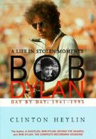 Bob Dylan: A Life in Stolen Moments Day by Day : 1941-1995 0028646762 Book Cover