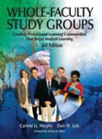 Whole-Faculty Study Groups: Creating Professional Learning Communities That Target Student Learning 1412908949 Book Cover
