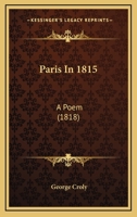 Paris in 1815: A Poem 1147439354 Book Cover