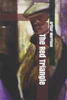 The red triangle;: Being some further chronicles of Martin Hewitt, investigator (Short story index reprint series) 1517159121 Book Cover
