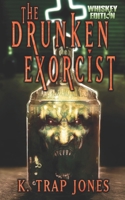 The Drunken Exorcist B0B8BPH38C Book Cover