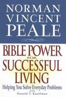Norman Vincent Peale: Bible Power for Successful Living 0800716884 Book Cover