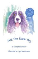 Jack the Show Dog 0982990839 Book Cover